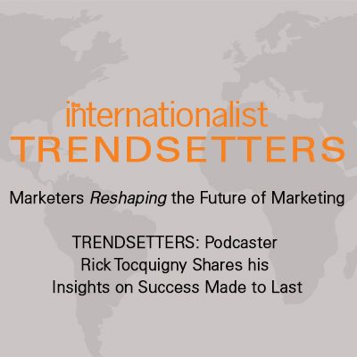 TRENDSETTERS: Podcaster Rick Tocquigny Shares his Insights on Success Made to Last