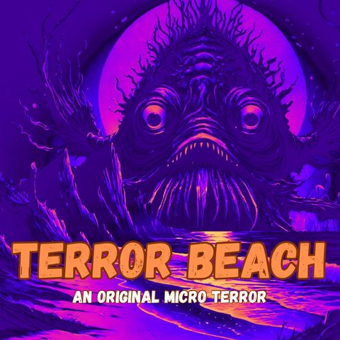 “TERROR BEACH” by Scott Donnelly #MicroTerrors