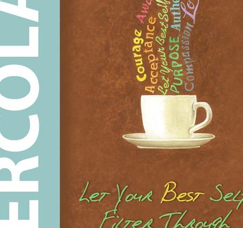 Elizabeth's Hamilton Guarino: Percolate -  Let Your Best Self Filter Through