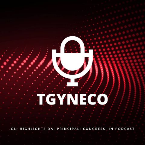 Tgyneco.it: tutti gli highlight dai Congressi in ambito oncologico-ginecologico