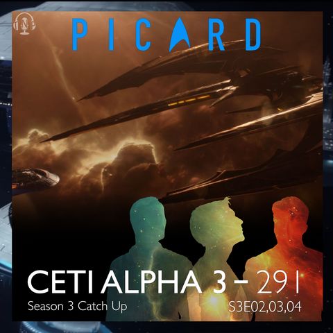 291 - Picard Season Three Catch Up