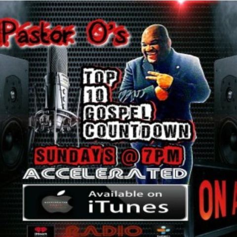 Pastor O's Gospel Top Ten Countdown (1/22/2017)