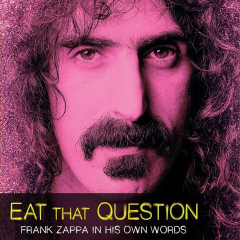 Ahmet Zappa Eat That Question