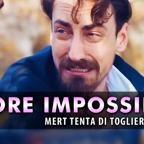 Anticipazioni La Rosa Della Vendetta, Puntate Turche: Mert Tenta Di Togliersi La Vita!