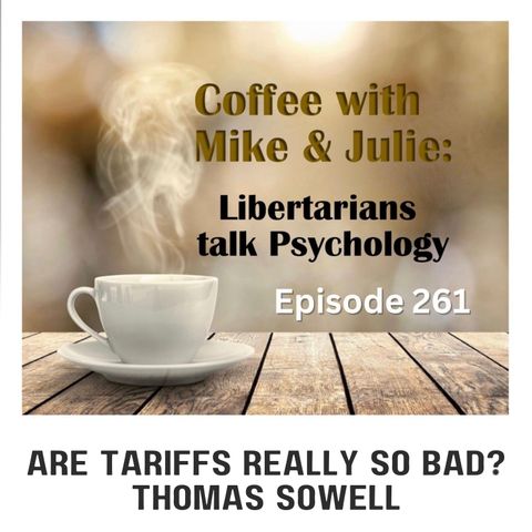 Are Tariffs Really so Bad? Thomas Sowell (ep 261)