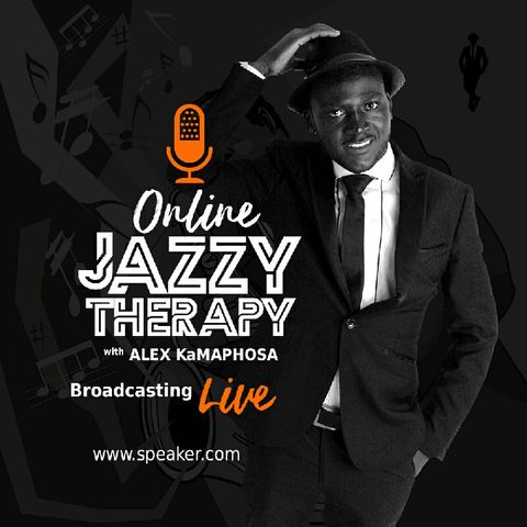 The JAZZY THERAPY with Alex KaMaphosa