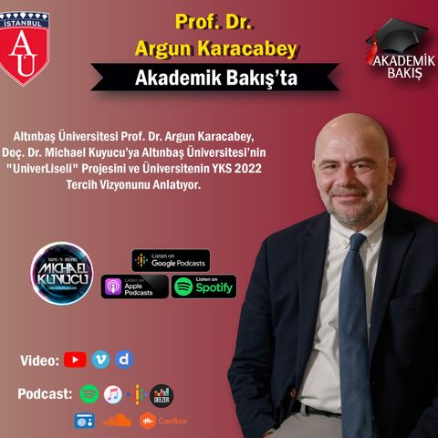 Prof. Dr. Argun Karacabey  - Altınbaş Ünv. Rektör Yardımcısı