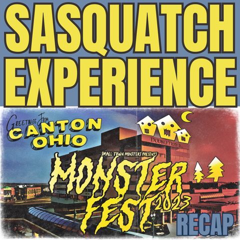 EP 72: Small Town MonsterFest Recap