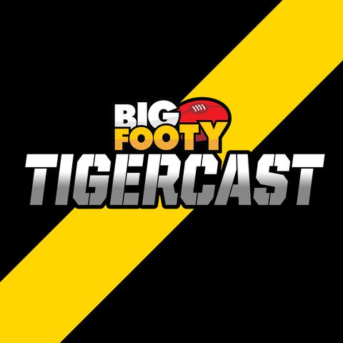 BigFooty Tigercast S03 Ep 26 -  Prelim Final 2019!