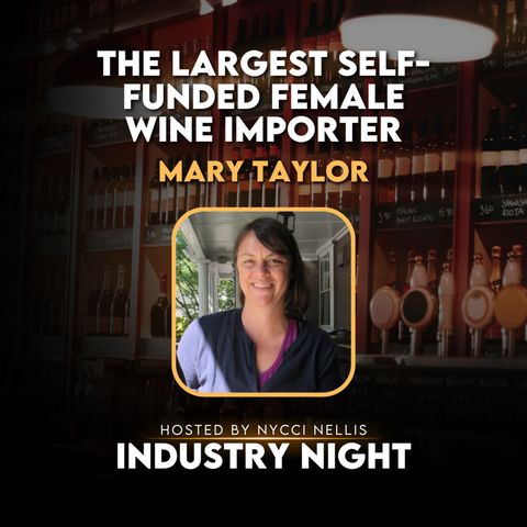 The Largest Self-Funded Female Wine Importer, Mary Taylor