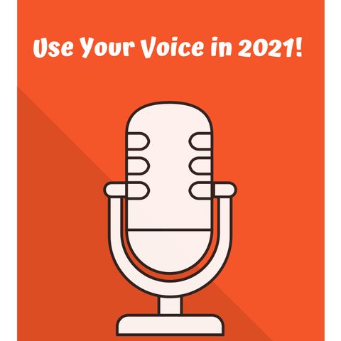Use Your Voice in 2021!