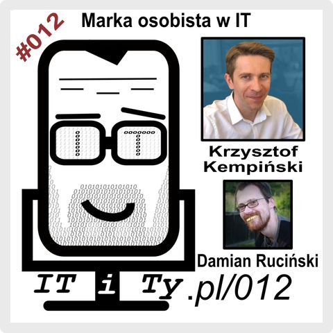 012#ITiTy Marka osobista w IT - Krzysztof Kempiński