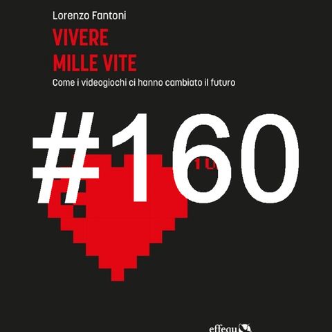 COMINCIAMOLO INSIEME 18 - Vivere mille vite di Lorenzo Fantoni - Puntata 160