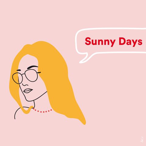 Sunny Days - Mai stanchi