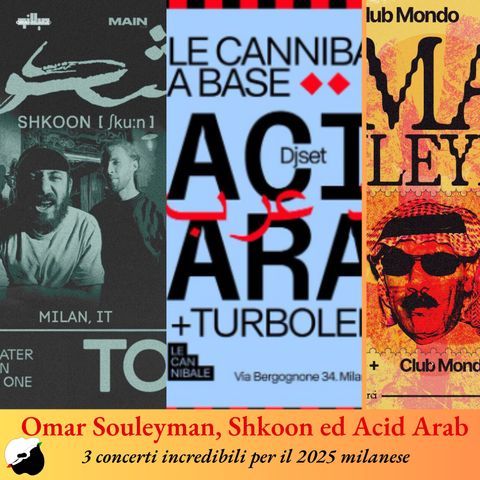 Omar Souleyman, Shkoon ed Acid Arab a Milano