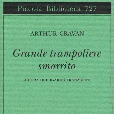 Edgardo Franzosini "Arthur Cravan - Grande trampoliere smarrito"
