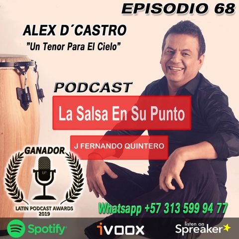 EPISODIO 68-ALEX D´CASTRO "Un Tenor Para El Cielo"