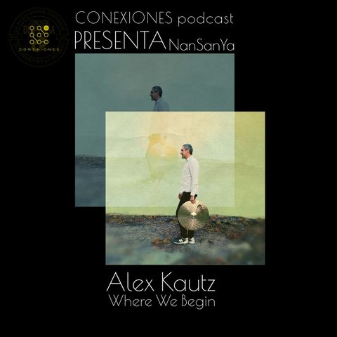 Conexiones presenta a Alex Kautz con Nan Sanya