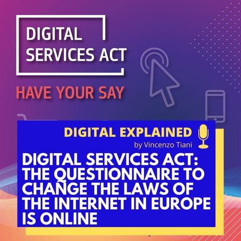 1. Digital Services Act: the questionnaire to change the laws of the internet in Europe is online