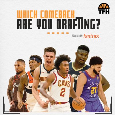 Ep 26 - NBA Comeback Players to Draft or Pass