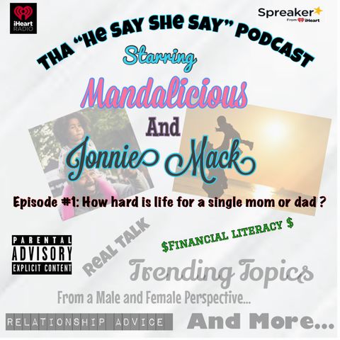 The He Say / She Say Podcast Episode 1 (Single Parents)