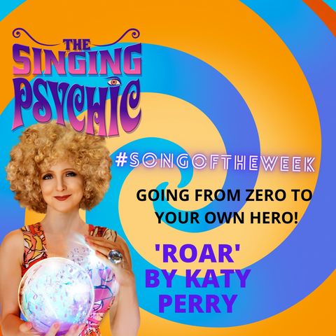 'Zero to your own hero' What would you as a superhero be like? Katy Perry Roar
