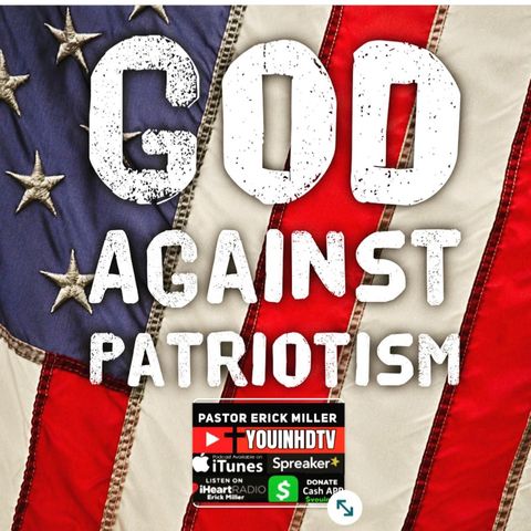 Ep 177 God vs Patriotism: God v. America