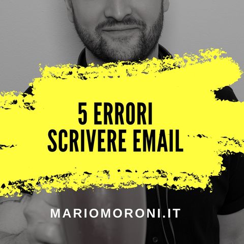 5 errori +1 da non fare nella scrittura di una mail