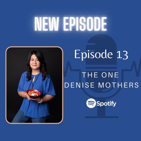 Episode 13: The One Denise Mothers