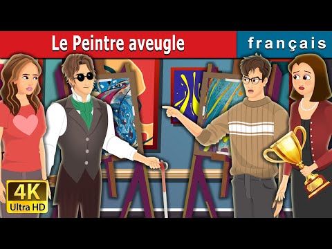 010. Le Peintre aveugle  Blind Painter Story in French  Contes De Fées Français