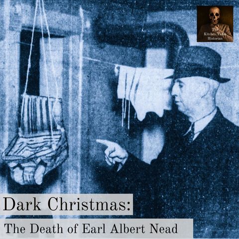 Haunted Christmas: The Death of Earl Albert Nead