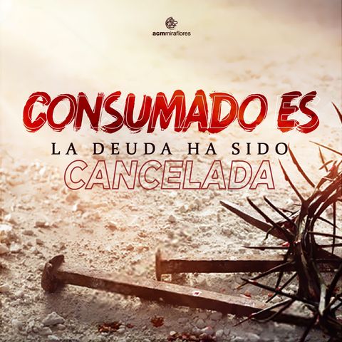Consumado Es: La crucifixión de Jesús | Rolando Cárdenas