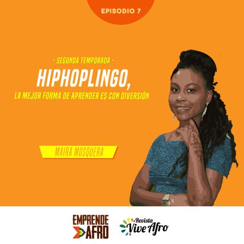 Episodio 7 T2: HipHopLingo, la mejor forma de aprender es con diversión