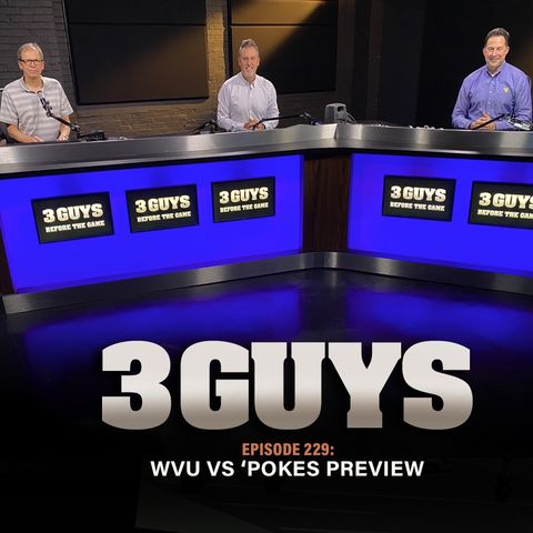 WVU vs Pokes Preview with Tony Caridi, Brad Howe and Hoppy Kercheval
