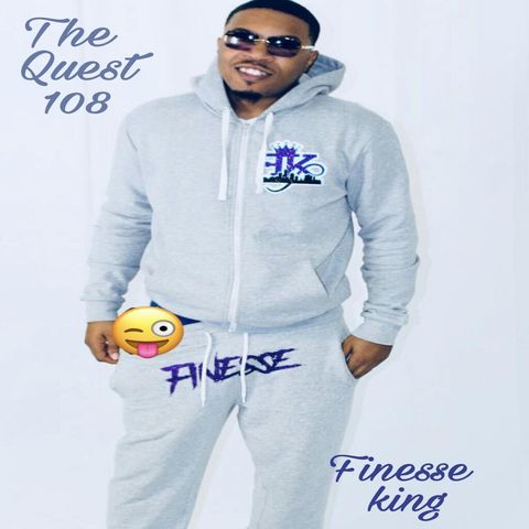 The Quest 108.  The Finesse King