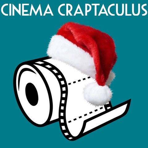 CINEMA CRAPTACULUS: "Holiday Craptacular"