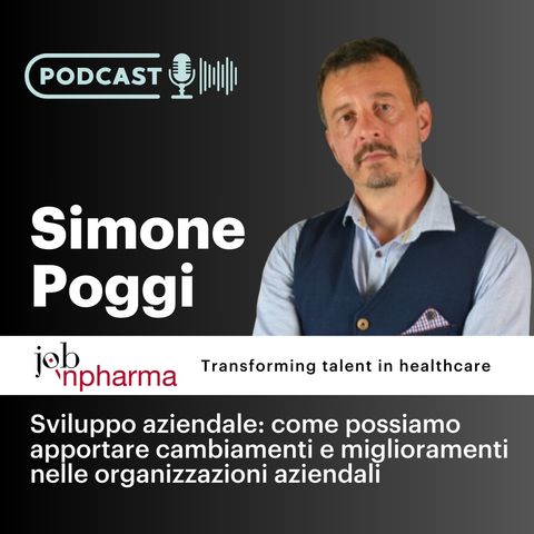 Sviluppo aziendale: apportare miglioramenti nelle organizzazioni - Intervista a Simone Poggi