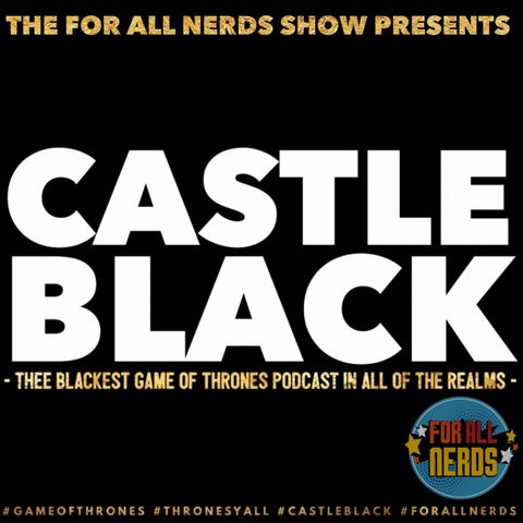 Castle Black - Game Of Thrones Season Eight Episode Four Review - The Last Of The Starks