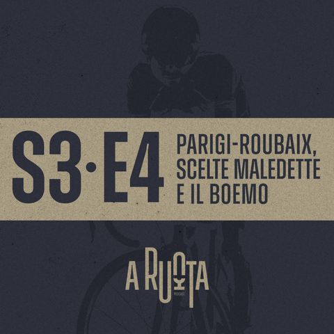 S3 E4 - Parigi-Roubaix, scelte maledette e il boemo