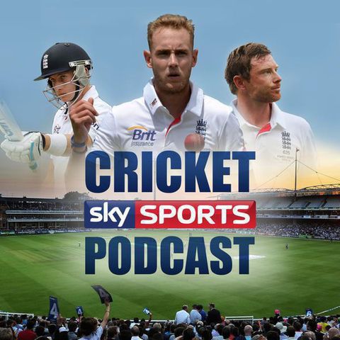 Sky Sports Cricket Podcast - 20th August