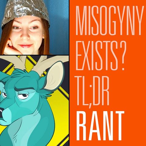 Does Misogyny Exist? Looking at the Evidence With TL;DR | Rantzerker 135