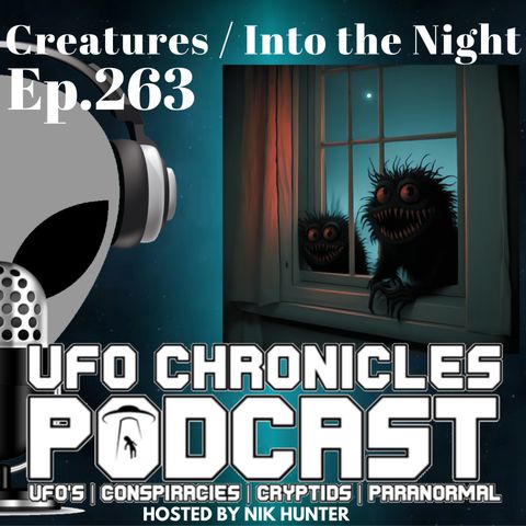 Ep.263 Creatures / Into the Night