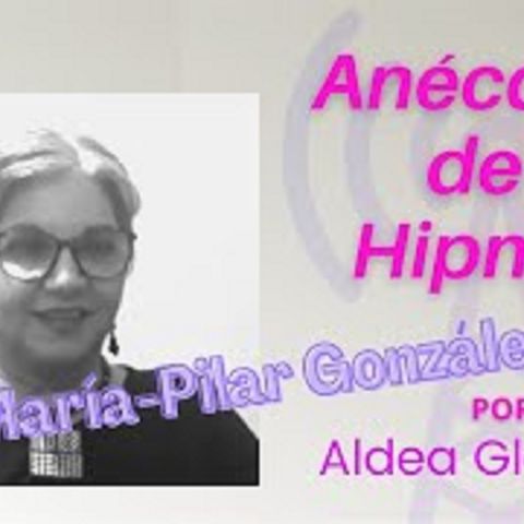 Anécdotas de la Hipnosis, Maria-Pilar Gonzalez