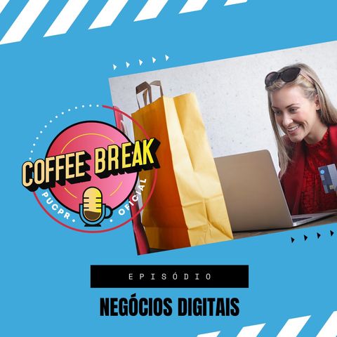 Coffee Break #29 - Negócios digitais, o futuro chegou