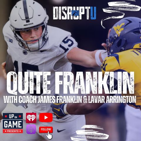 DisruptU PSU Presents Quite Franklin With LaVar Arrington And Coach James Franklin Defense Looks Great Drew Allar Stiff Arm Bowling Green Pr