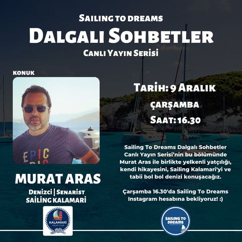 Sailing To Dreams | Dalgalı Sohbetler B2: Konuk: Murat Aras (Sailing Kalamari)