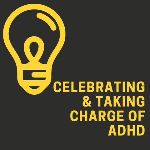Episode 1:  Why to celebrate ADHD?
