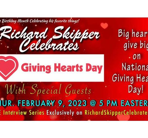 Richard Skipper Celebrates Giving Hearts Thursday with Special Guests 2/09/2023