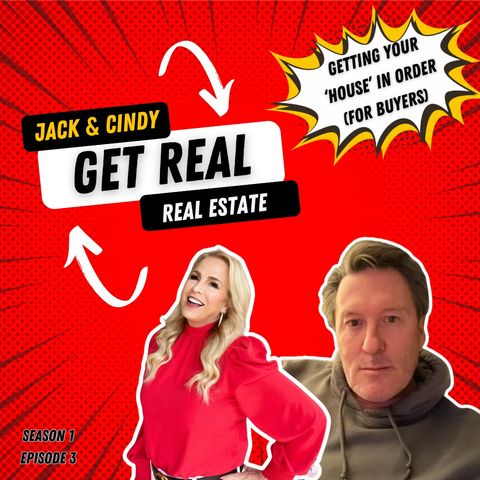 GET REAL - Getting Your 'House' in Order (Buyers Edition) S1:E3
