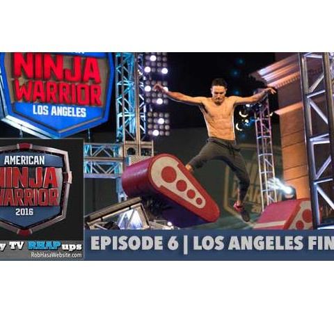 American Ninja Warrior 2016 | Episode 6 Los Angeles Finals Podcast